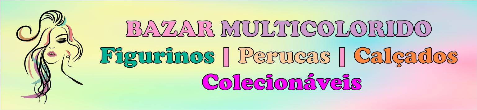 Bazar Multicolorido | Figurinos | Perucas | Calçados | Colecionáveis